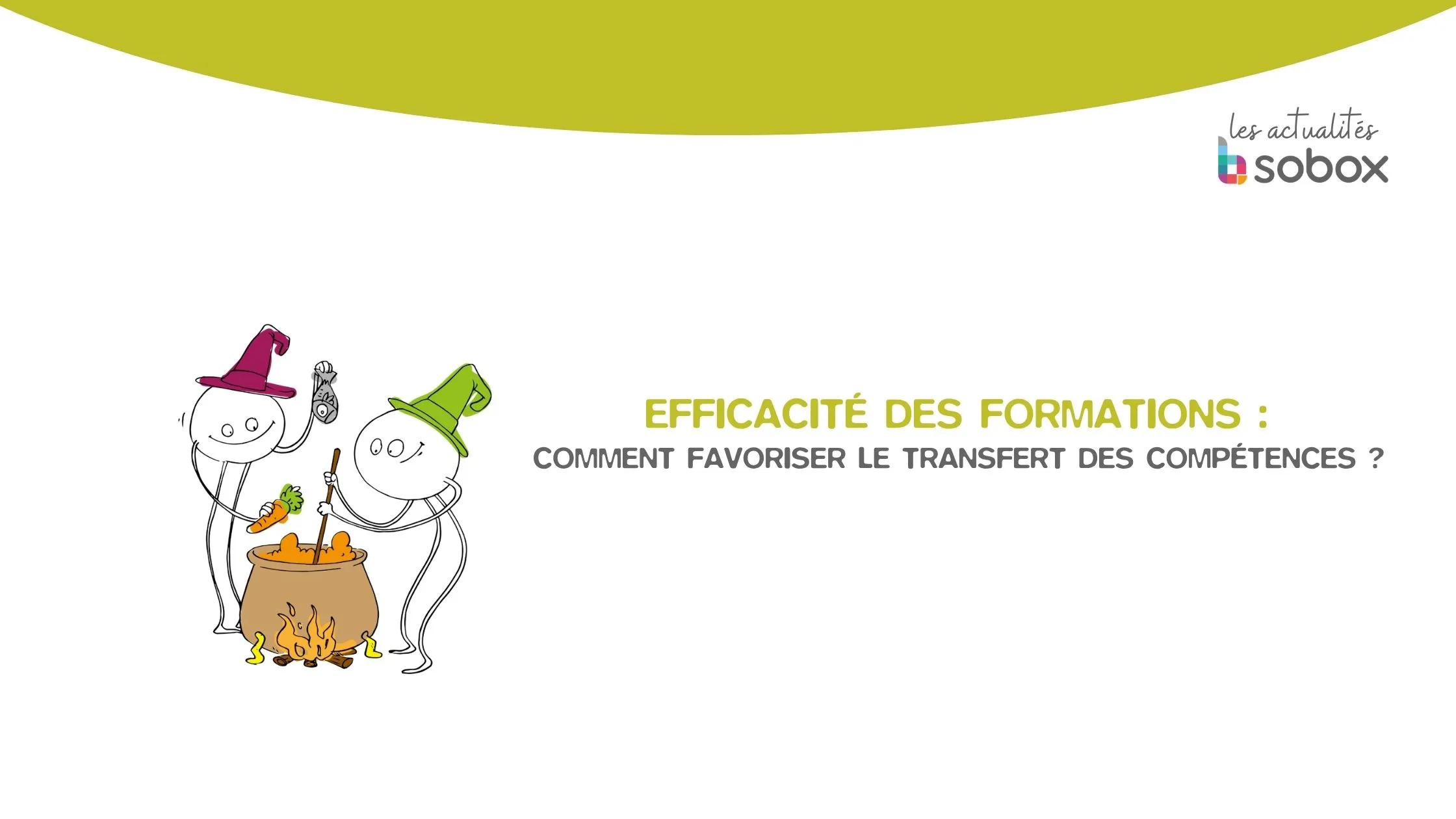 Efficacité des formations : comment favoriser le transfert des compétences ?
